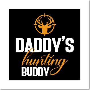 Daddy's hunting buddy Posters and Art